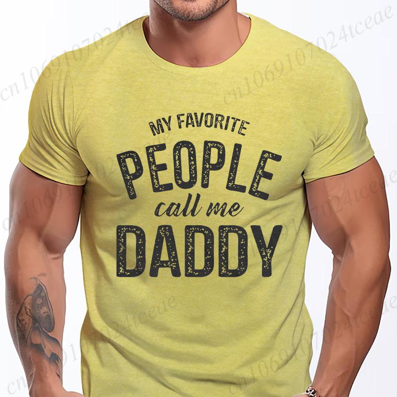 New Men's T-shirt Classic Short Sleeved Shirt Summer Top Casual T-shirt My Favorite People Call Me Daddy T Shirt Mens Shirt