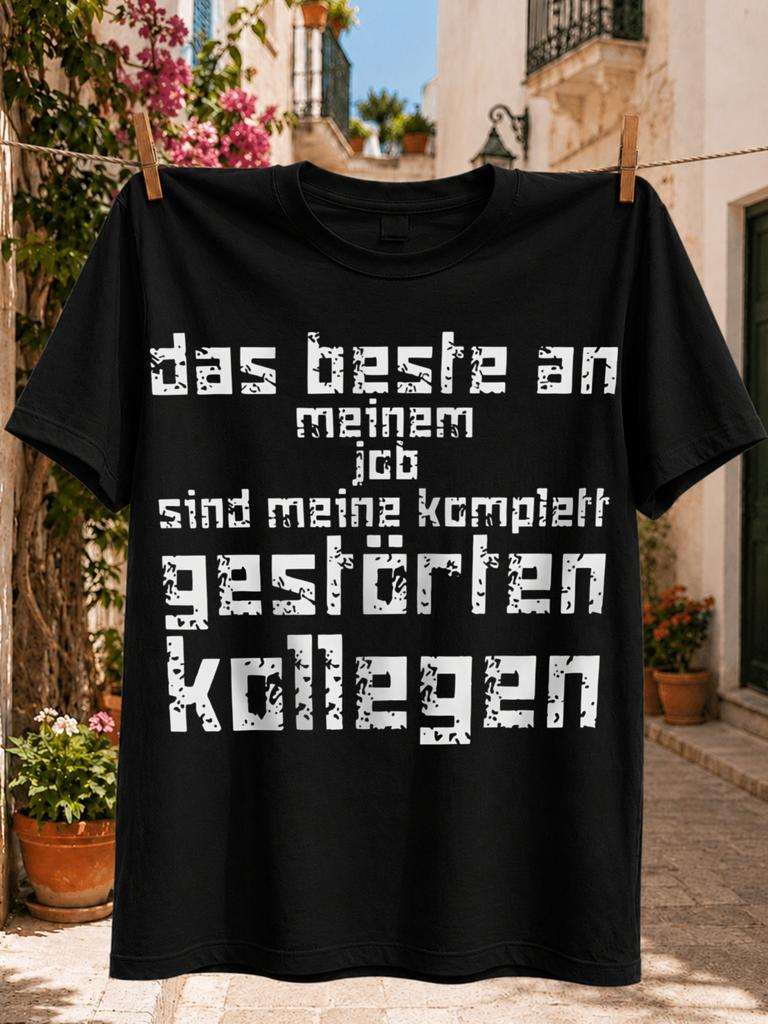 Graphic With Distressed Gerunisex The Best Thing About My Job Are My Completely Disturbed Colleagues Text Unisex All Tshirt