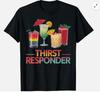 Thirst Response Responder Funny Bartender Mixologist Unisex T-Shirt