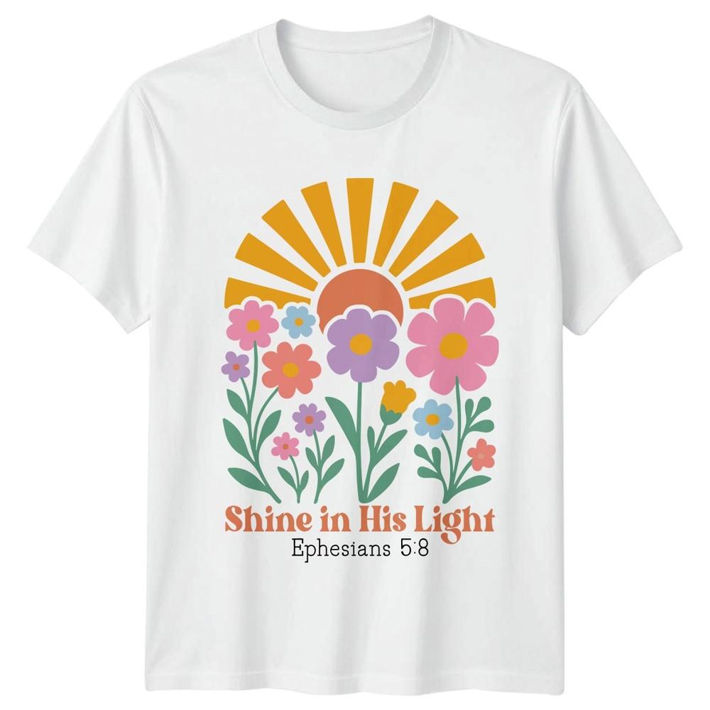 Shine In His Light Ephesians TShirt Boho Scripture Faith Birthday S