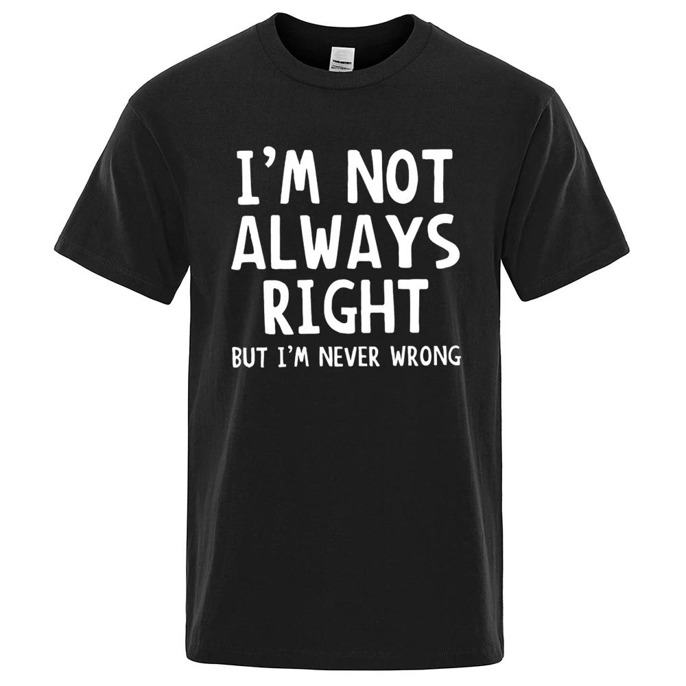 

I M Not Always Right Letter Print Men T-Shirt Summer Oversized Short Sleeve Clothes Cotton T Shirts Loose Street Tops XXXXXL чёрный