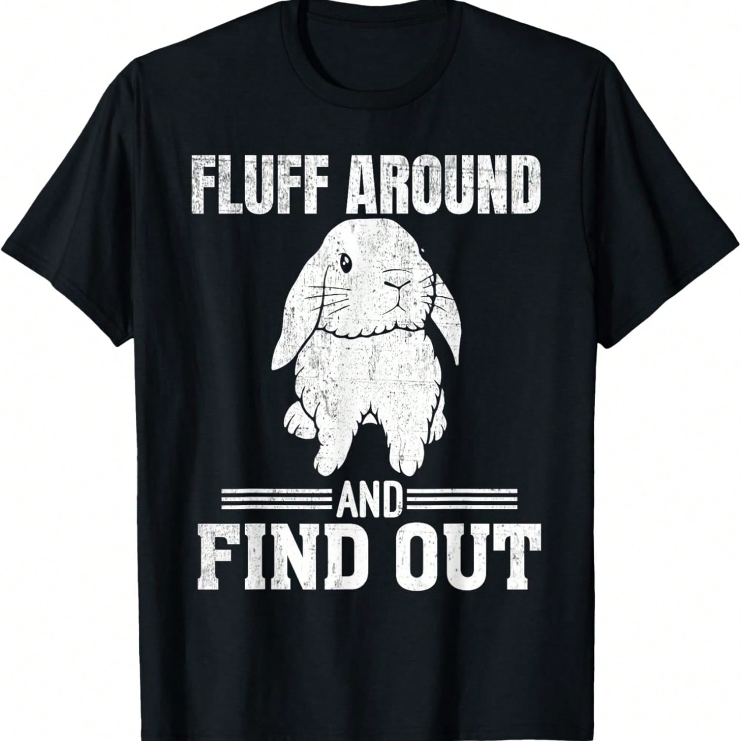 Holland Lop Rabbit Lover Fluff Around Find Out Holland Lop T-Shirt S