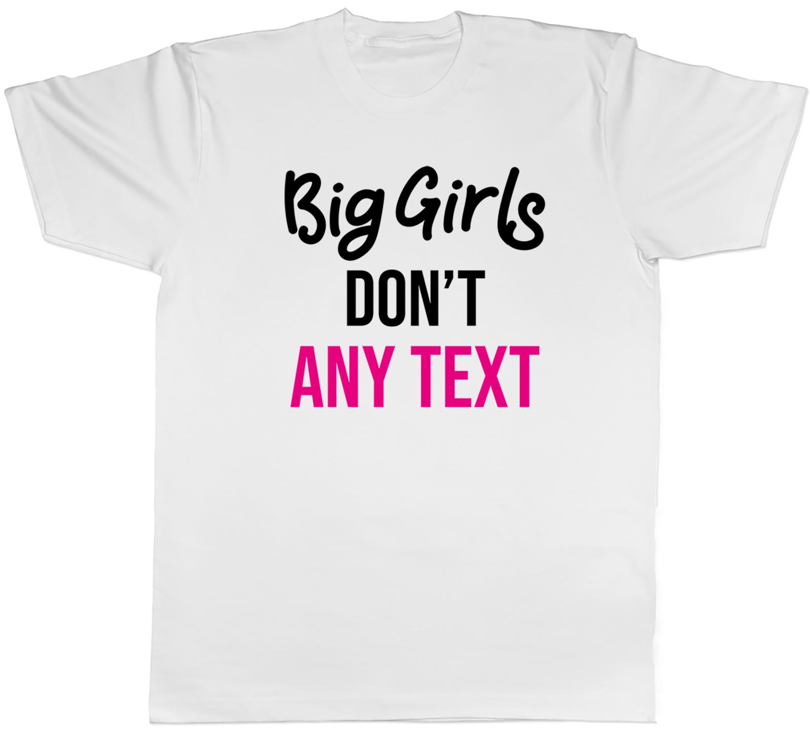 Personalised Big Girls Dont Unisexs TShirt Funny Any Custom Text Tee Gift S