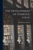The The Development of Symbolic Logic Book