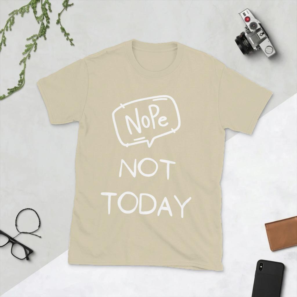 Unisex TShirt Nope Not Today Funny Meme Funny Pure Cotton Tees Short Sleeve T Shirts O Neck Tops Summer