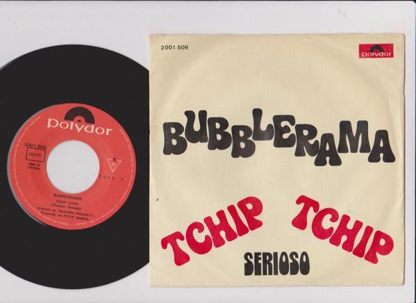 7inch Record BUBBLERAMA - Tchip Tchip / Serioso 2001509 POLYDOR 1974 Portugal Dance & Electronica Used