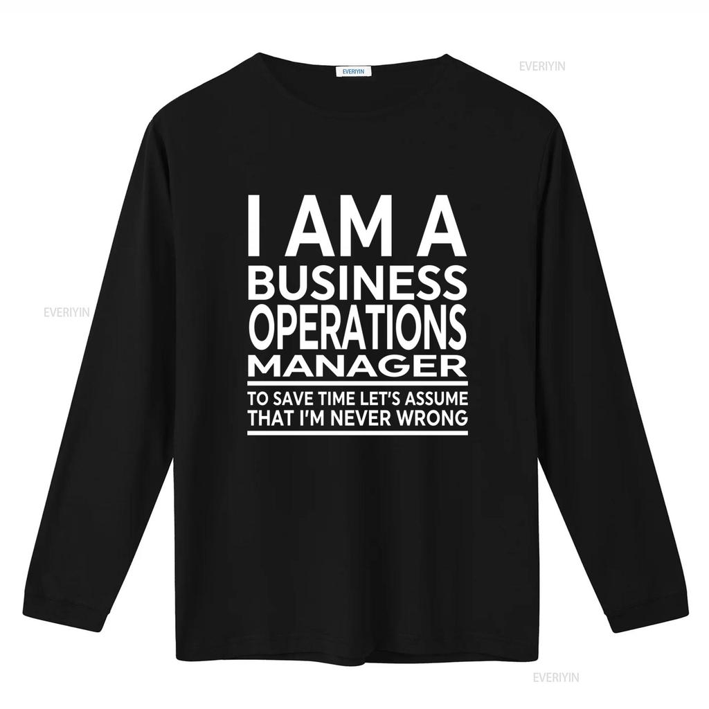 Business Operations Manager Funny T Shirt I AM A TO SAVE TIME LETS ASSUME THAT IM NEVER WRONG vintage Washed streetwear