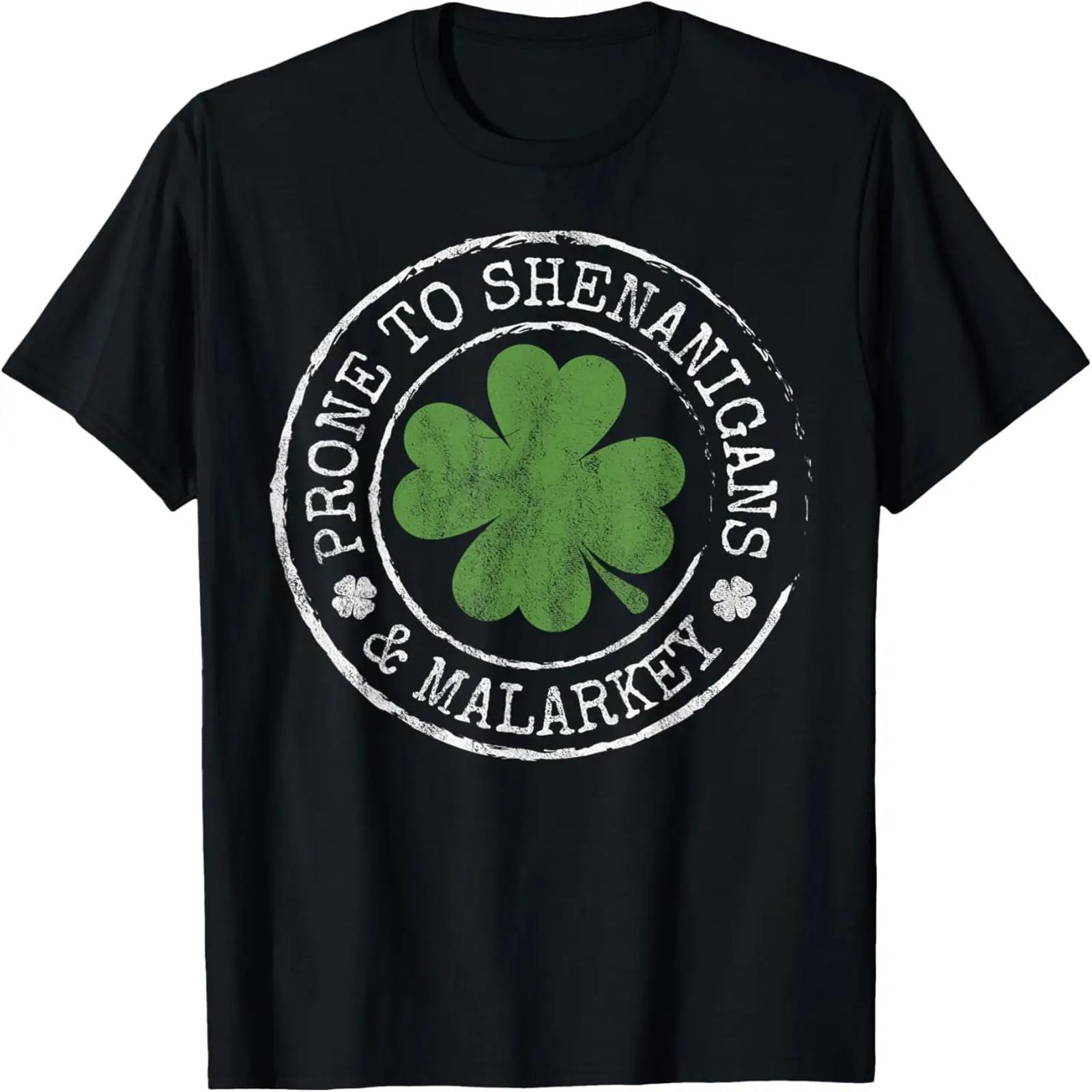 

Prone To Shenanigans & Malarkey Fun Clovers St Patrick s Day T-Shirt XXXXXL