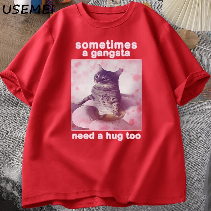 Sometimes A Gangsta Need A Hug Funny Cat Meme Tshirt Unisex Women Goofy Ahh T Shirt Y2k Graphic T Shirts Oversized Tee Clothing XL