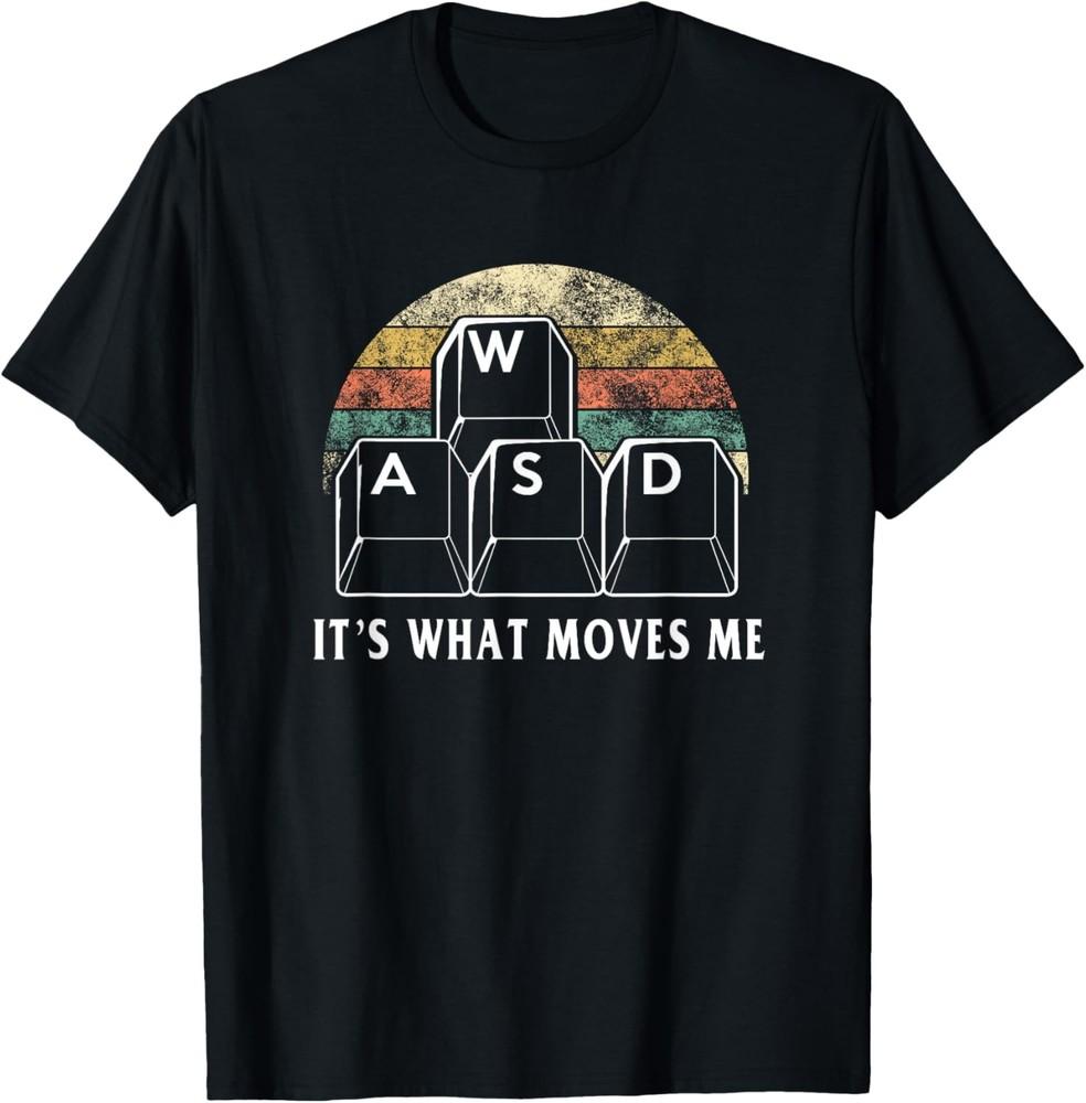 WASD It s What Moves Me - Funny PC Gamer Computer Nerd Gift T-Shirt Unisex T-Shirt XL