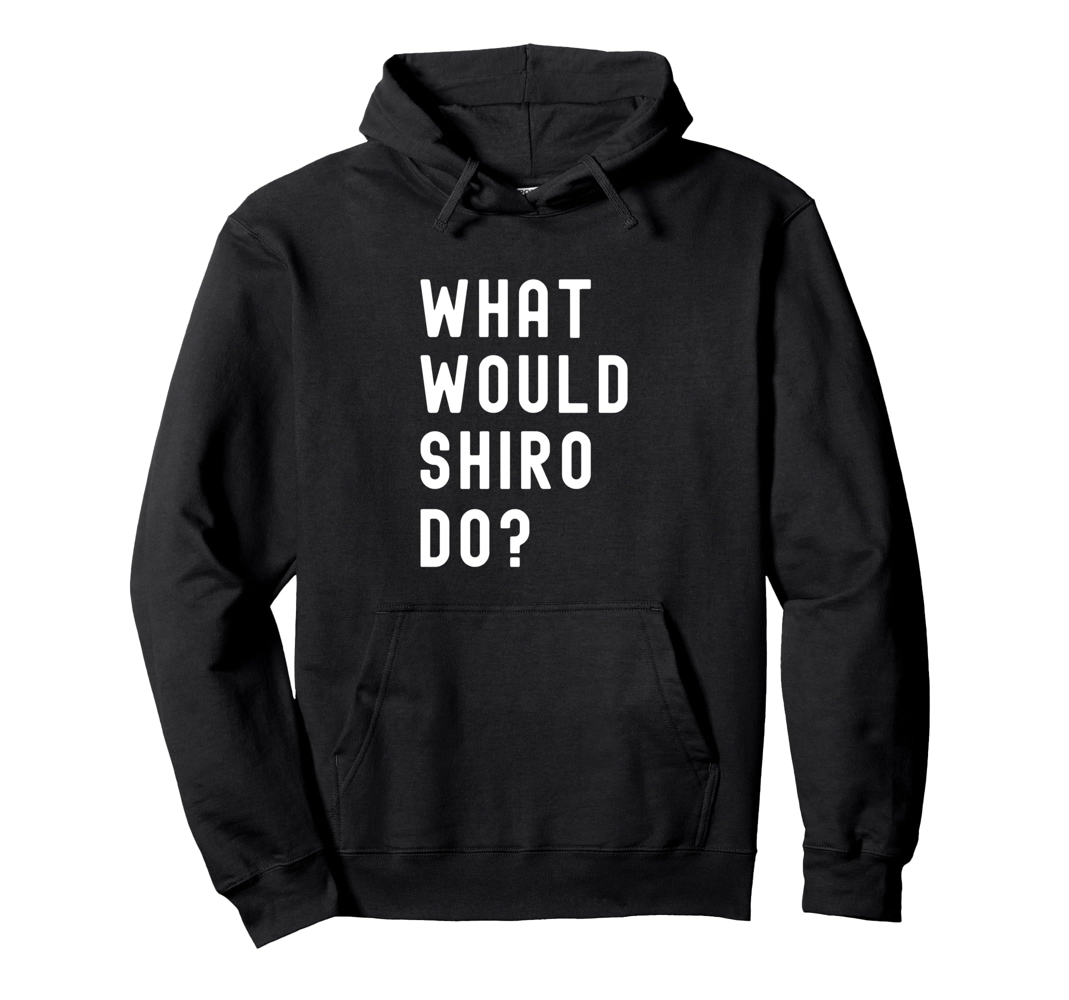 

What would Shiro do Hoodie