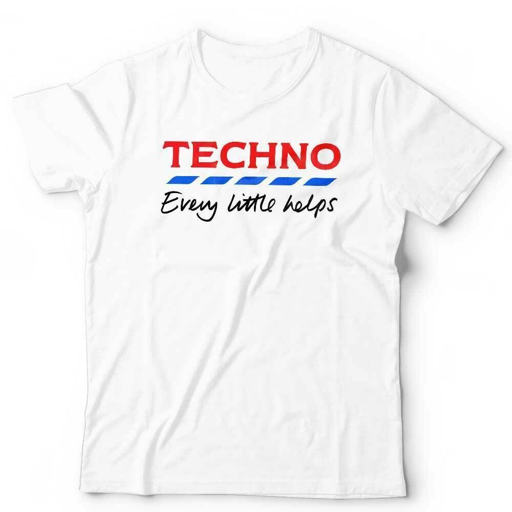 

Techno Every Little Helps Tshirt Unisex Funny Parody Humour Music - White T 4XL