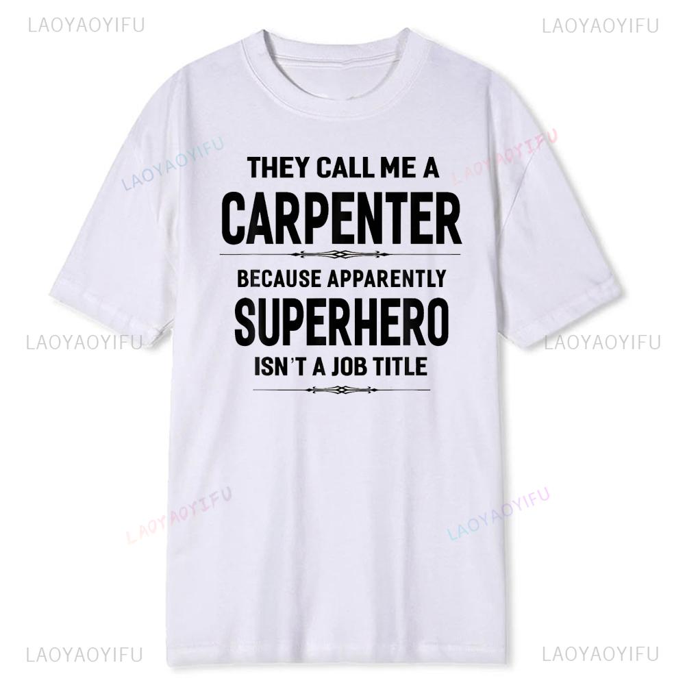 Carpenter Superhero Jobtitle Funny Sayings TShirt Men Women Soft Modal Blend Tee Construction Humor Handyman Sarcastic Tops