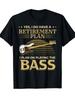 Retired Bass Guitarist Graphic TShirt 220g Polyester Short Sleeve Tee Funny Retireunisext Gift Unisex Vintage Casual Sports Tee
