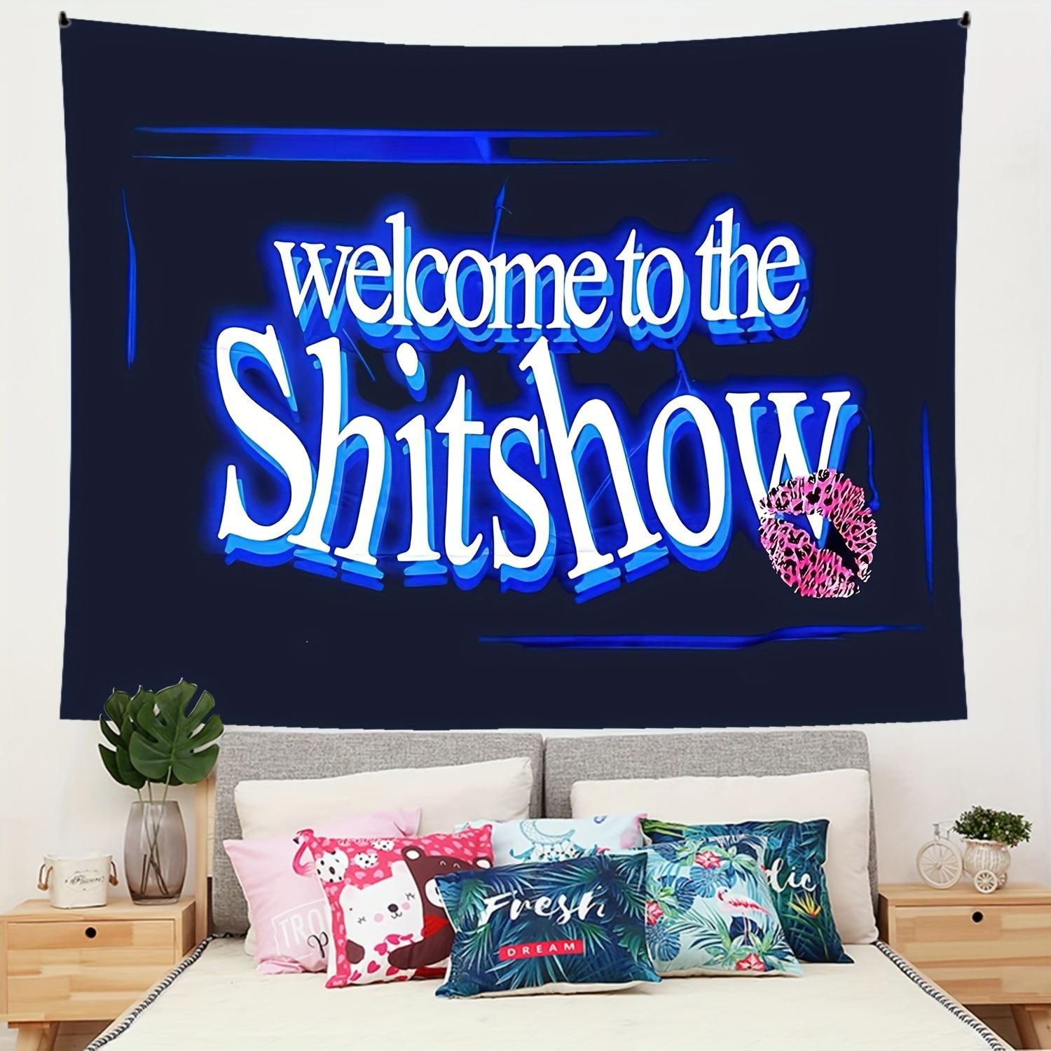 Welcome to the Shitshow Tapestry Bold Humorous and Playfully Unique Wall Art for a Quirky Decor Statement 74x94cm(29x37in)