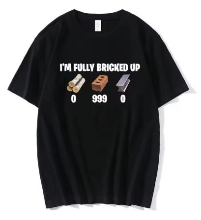 Im Fully Bricked Up Funny Womens TShirt Fashion HipHop Short Sleeve Pure Cotton Casual Loose TShirt Streetwear