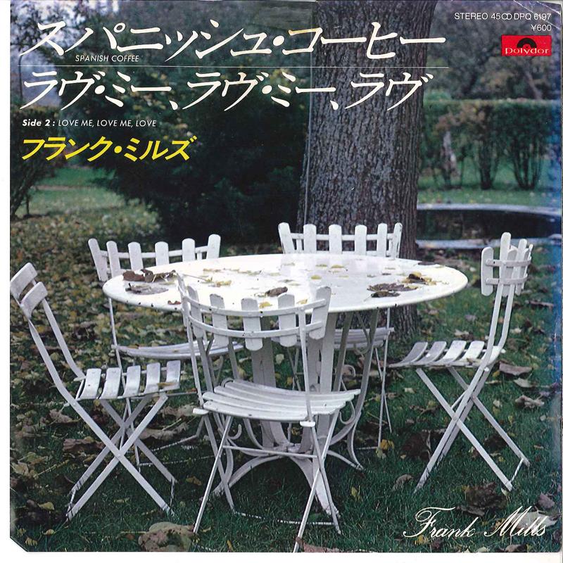 

7inch Record FRANK MILLS - Spanish Coffee / Love Me, Love Me, DPQ6197 POLYDOR 1980 Japan Pop Used