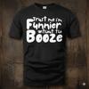 NEW ! I'm Funnier Without The Booze Funny Sober Recovery Humor Graphic T-Shirt Unisex T-Shirt