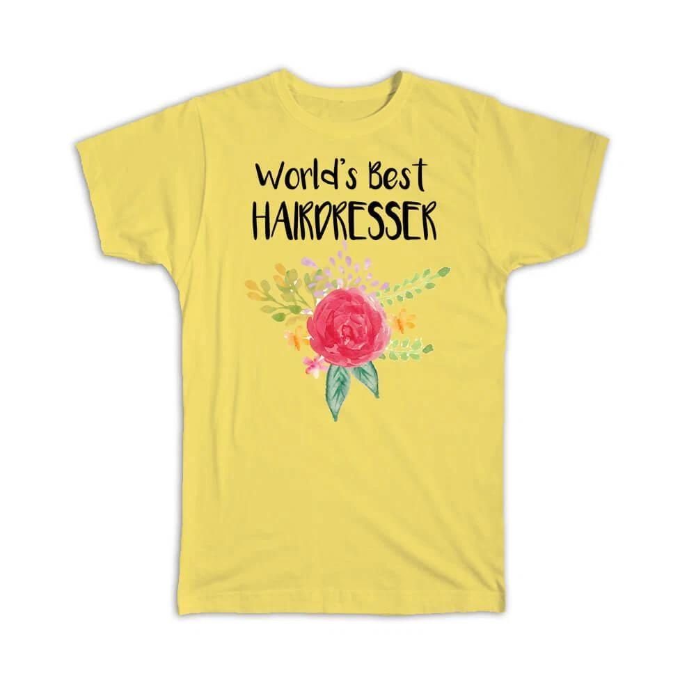 

Gift T-Shirt : Worlds Best Hairdresser Work Job Cute Flower Christmas Birthday M