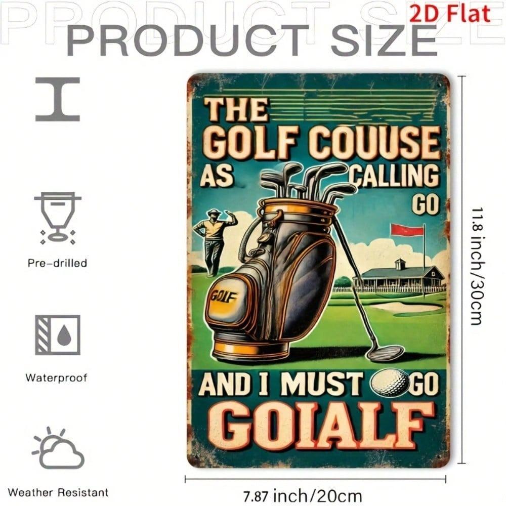 Vintage Golf Metal Sign Wall Art - 2D Flat Iron Tin Decor "The Golf Course Is Calling" 7.87x11.81 Inch