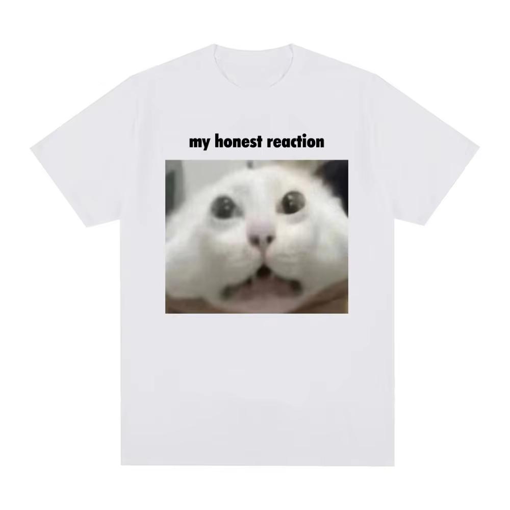 

My Honest Reaction TShirt Funny Cat Meme Graphic Printed Unisex Women Clothing Tshirts Fashion Casual Cotton Short Sleeve T Shirt 4XL