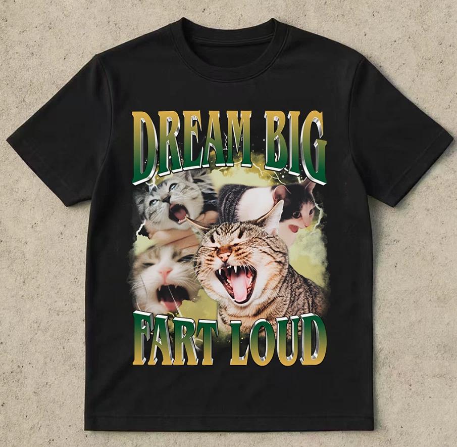 Funny Cat Shirt Dream Big Fart Loud Distressed Tee Retro 90s Meme Top 3XL