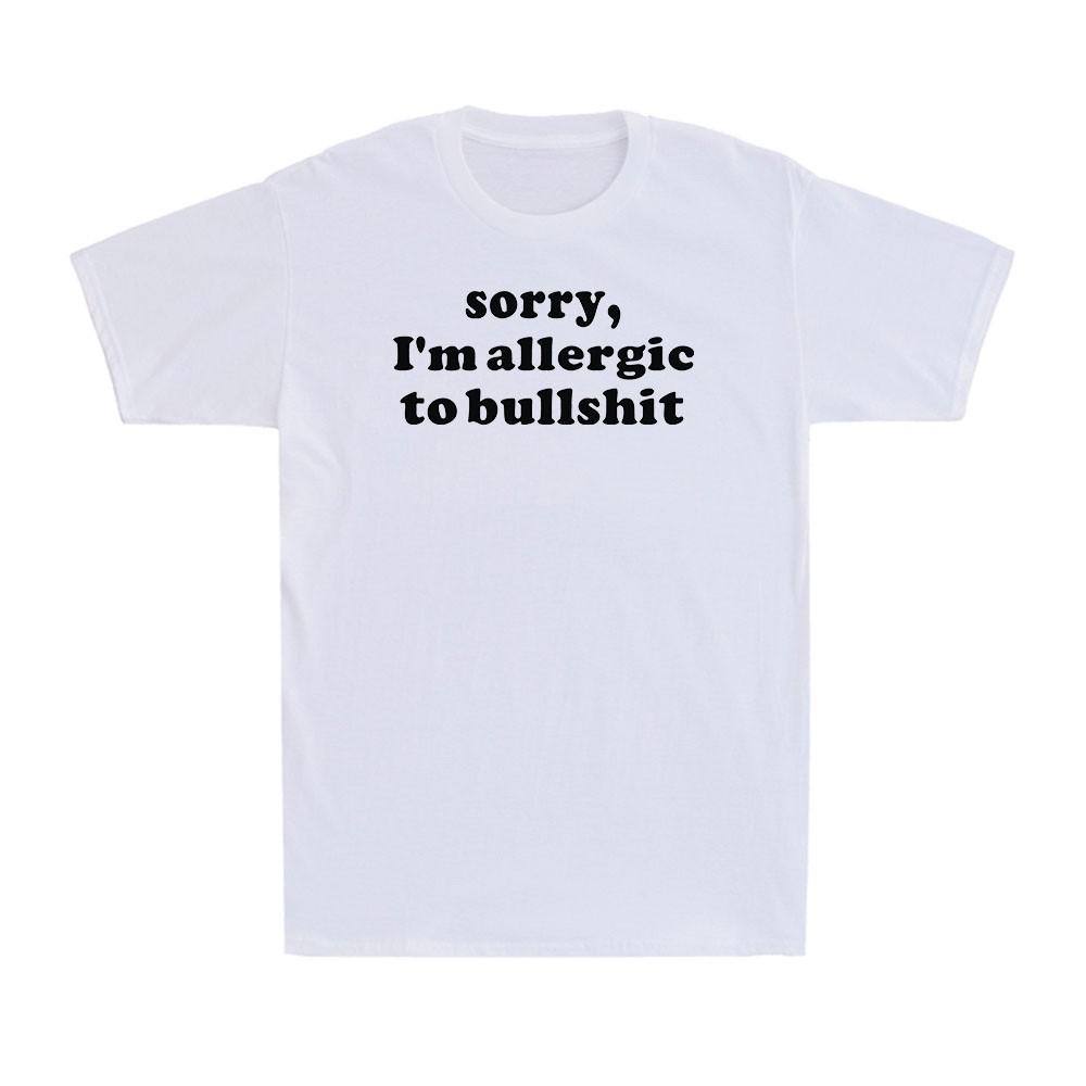 Sorry I m Allergic To Bullshit Funny Saying Rude Sarcastic Sarcasm Men s T-Shirt L