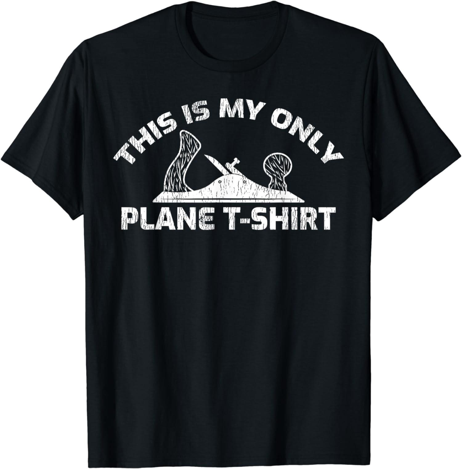 This Is My Plane Funny Wood Planer Carpentry Unisex T-Shirt S разноцветный