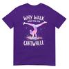Why Walk When You Can Cartwheel Gymnast Girls Gymnastics TShirt