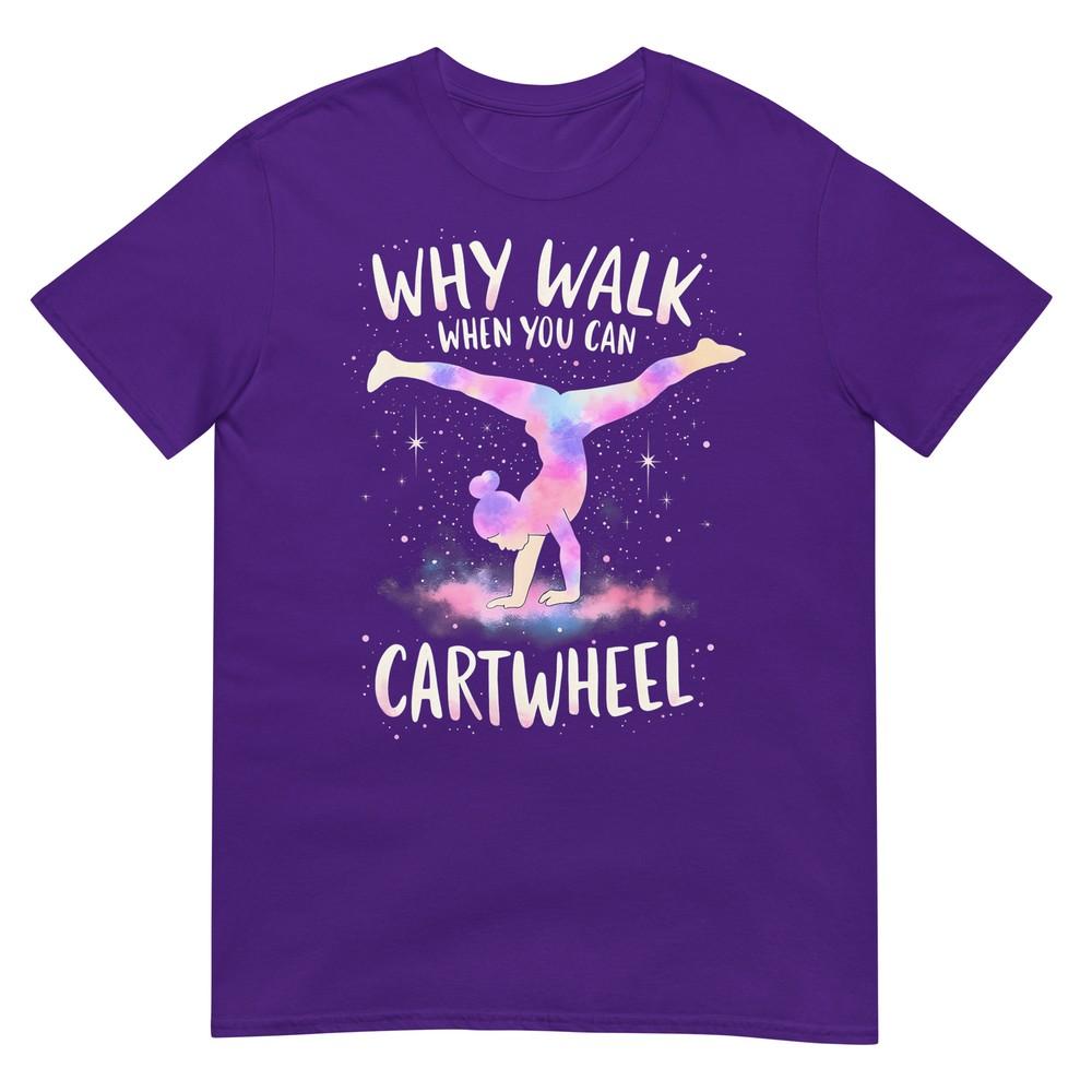 Why Walk When You Can Cartwheel Gymnast Girls Gymnastics TShirt