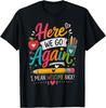 Here We Go Again Teacher Funny First Day of School Unisex T-Shirt