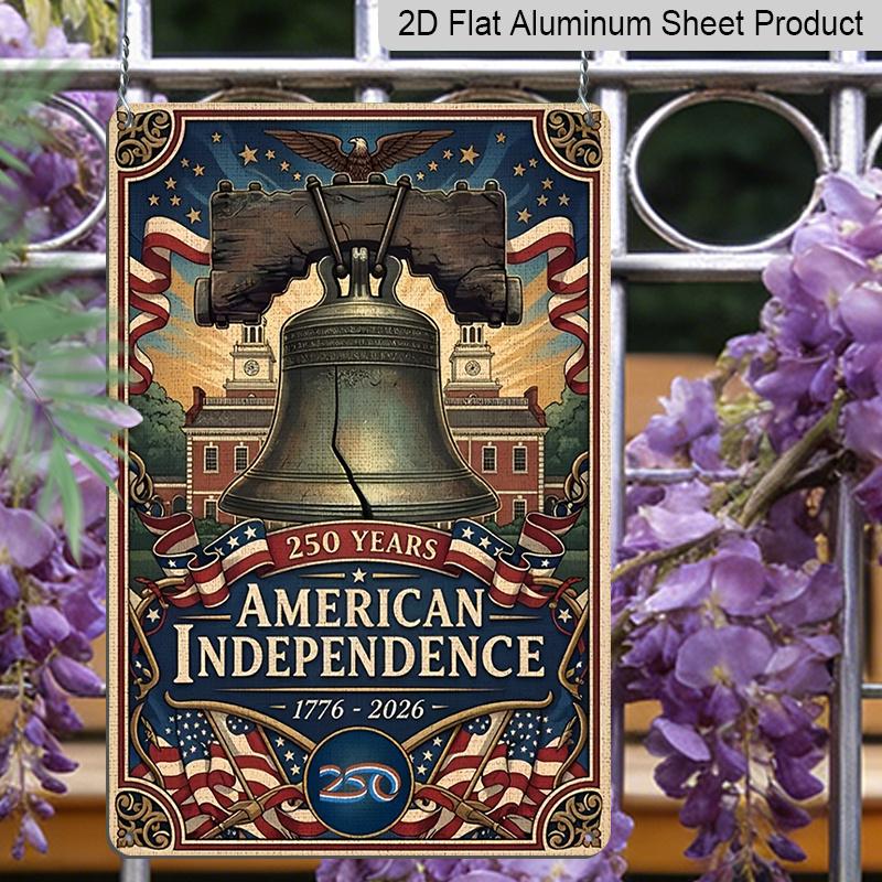 2D Flat Decorative 8×12 Inch Aluminum Plaque Metal Sign | 250 Years American Independence (1776-2026): Liberty Bell, Bald Eagle & US Flag; Honor