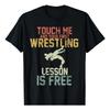 Camiseta De Lucha Libre Touch Me And Your First Lesson Is Fr