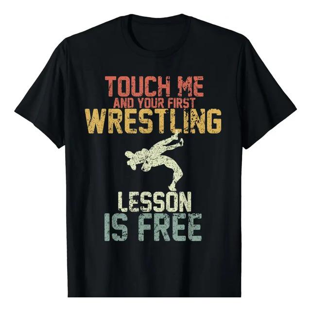 Camiseta De Lucha Libre Touch Me And Your First Lesson Is Fr S