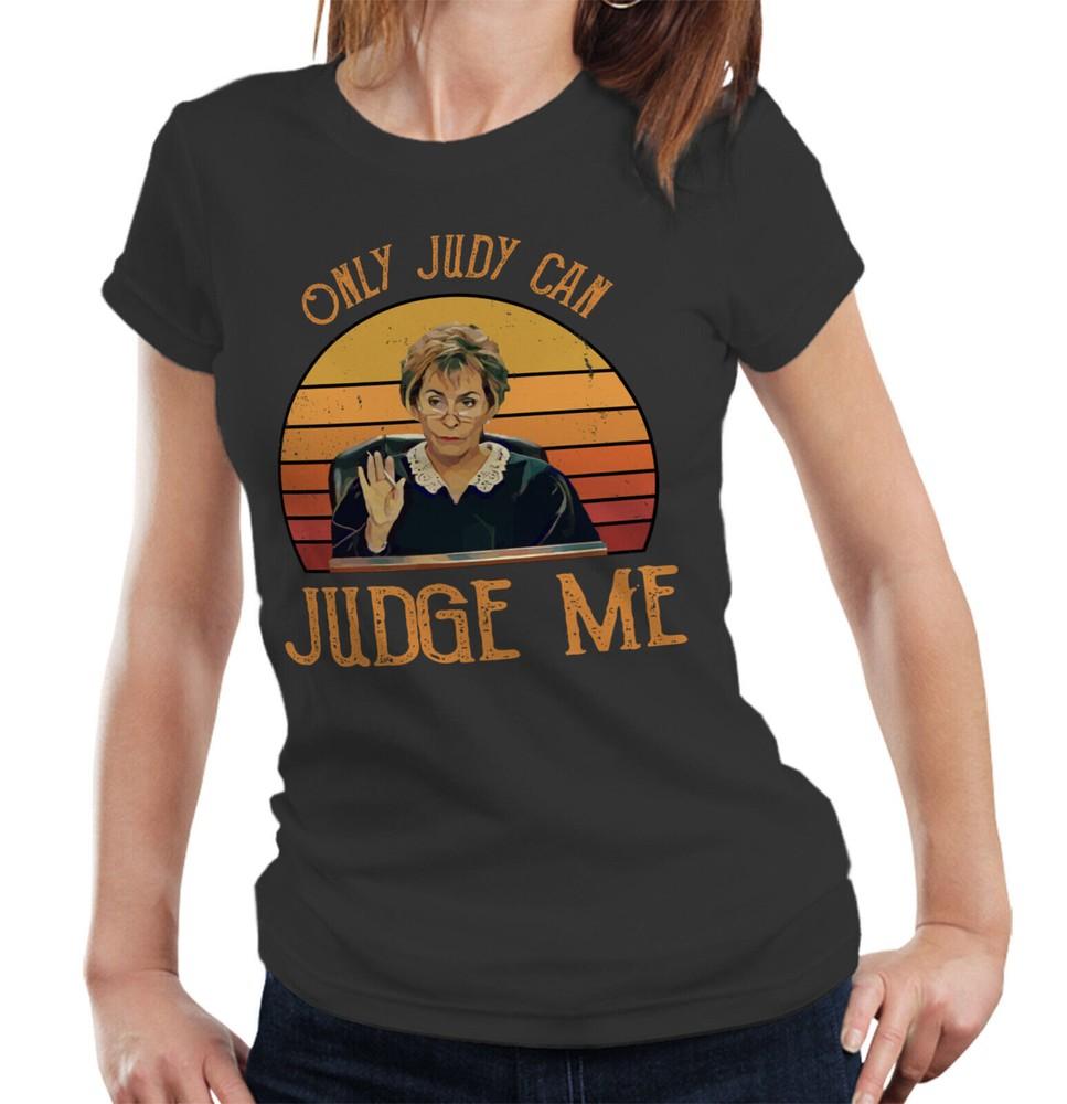 Judge Judy Tshirt Only Judy Can Judge Me Ladies Tee Funny Humour Retro Vintage