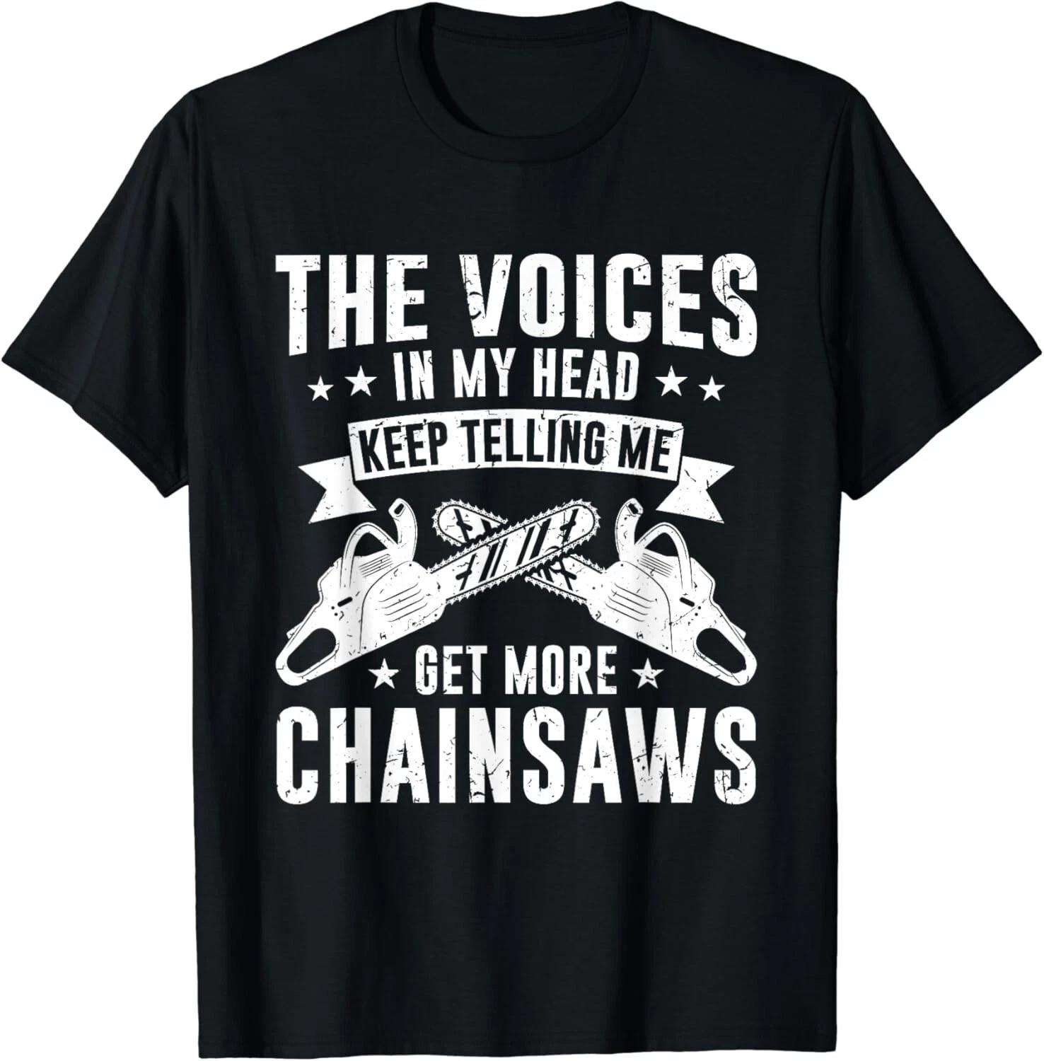 

Tree Felling Lumberjack & Logger I Need More Chainsaws Gift Unisex T-Shirt XL