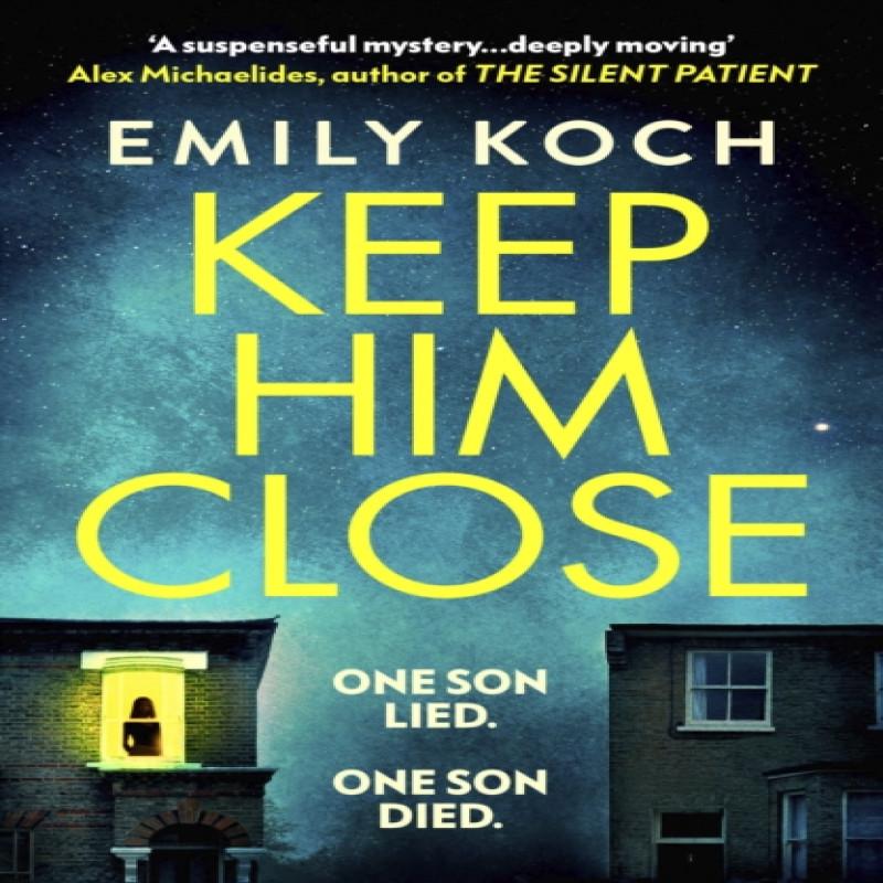 Keep Him Close by Emily Koch Paperback Book 9781784709426