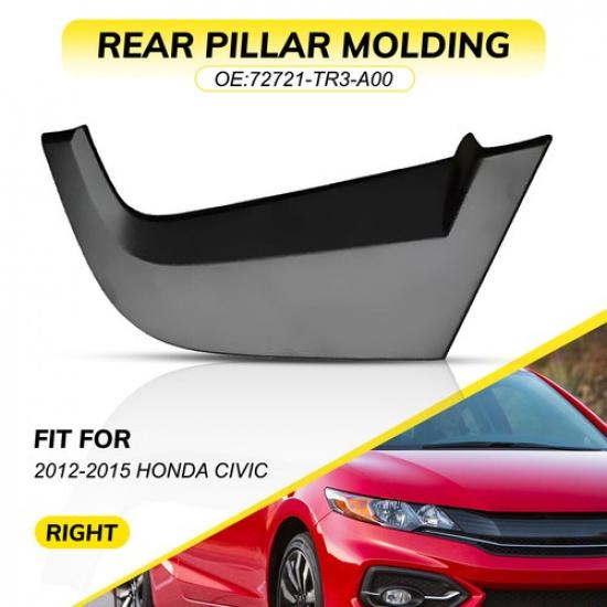 For 2012-2015 Honda Civic Rear Door Right Pillar Molding Garnish 72761-TR3-A00