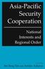 The Asia-Pacific Security Cooperation: National Interests and Regional Order : National Interests and Regional Order Book