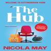 The Hub by Nicola May Paperback Book 9781785633287