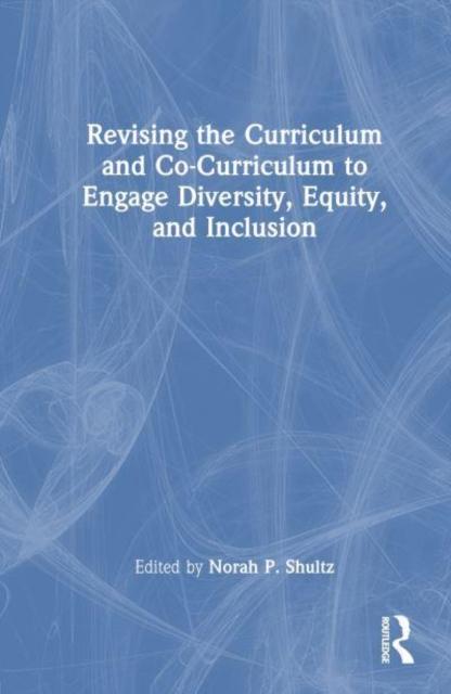 The Revising the Curriculum and Co-Curriculum To Engage Diversity, Equity, and Inclusion Book