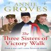 The Three Sisters of Victory Walk by Annie Groves Paperback Book 9780008402457