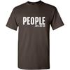 Mensen Zijn Geen Grote Fan Van Mij Sarcastisch T-shirt | Gedurfde Humor Nieuwigheid T-shirts voor Mannen | Grappige Heren Grafische T-shirts