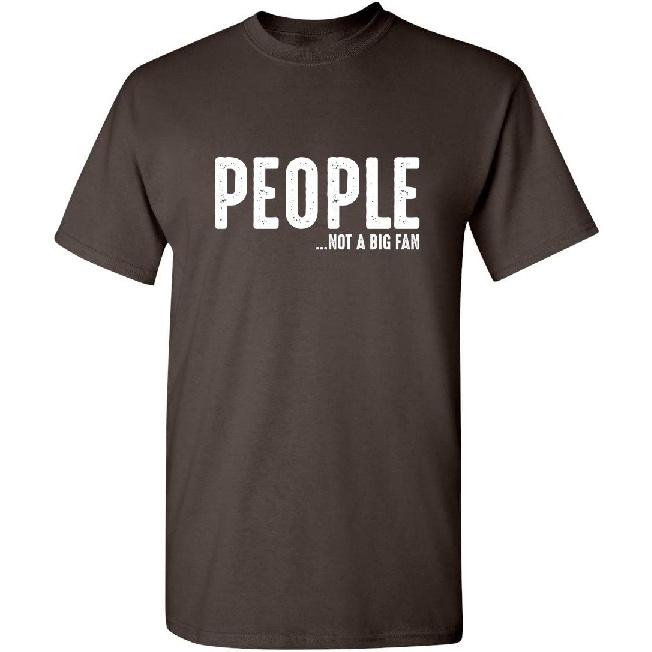 Mensen Zijn Geen Grote Fan Van Mij Sarcastisch T-shirt | Gedurfde Humor Nieuwigheid T-shirts voor Mannen | Grappige Heren Grafische T-shirts