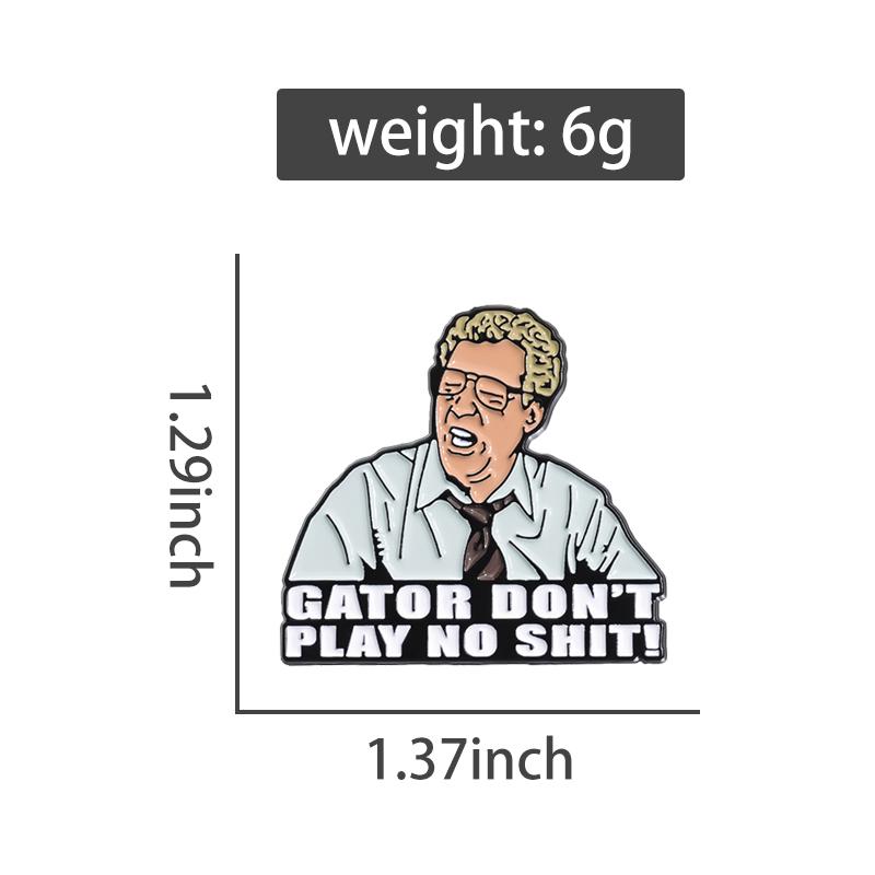 GATOR DON'T PLAY NO SHIT! Enamel Pins Custom Teacher Teaching Students Brooches Lapel Badges Jewelry Gift for Friends