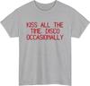 Kiss All The Time Disco Occasionally TShirt Harrry Concert Music Tee Top
