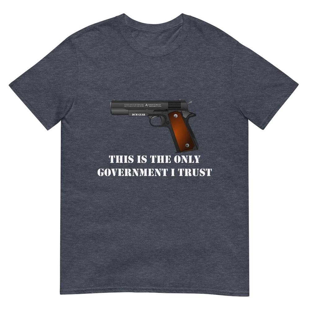 This Is The Only Governunisext I Trust 1911 45 Acp Gun TShirt TShirt