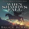 When Shadows Fall by Bruce Blake Paperback Book 9781927687109
