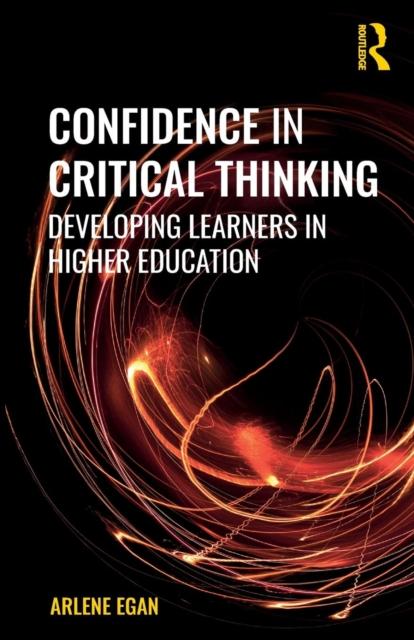 The Confidence In Critical Thinking : Developing Learners In Higher Education Book