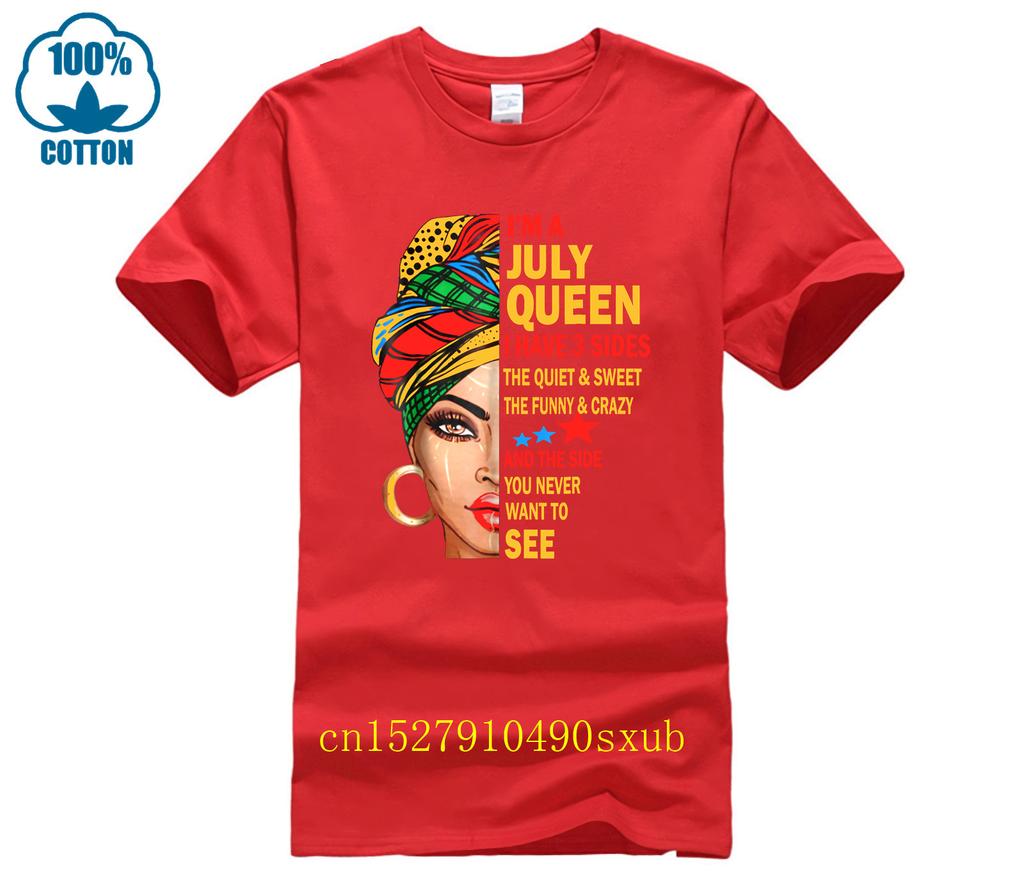 Im A July Queen T Shirt I Have 3 Sides July Birthday Gift Printed Tshirt Crew Neck Short Sleeve Casual Tshirt